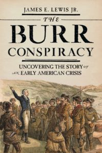 R.B. Bernstein Reviews James E. Lewis’ Burr Conspiracy – Law & History ...